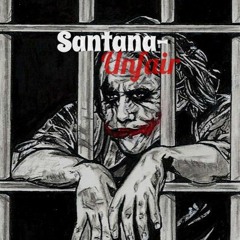 Santana- Unfair