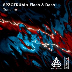SP3CTRUM x Flash & Dash - Transfer (Original Mix)