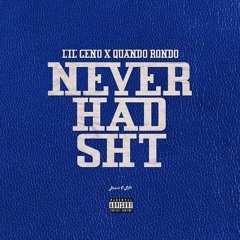 Lil Ceno - Never Had Shit ft. Quando Rondo