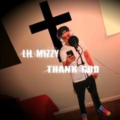 Lil Mizzy - Thank God (Prod @yung Tago X @tntxd)