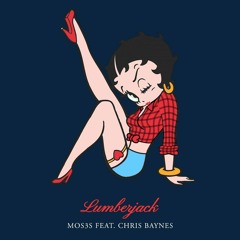 Lumberjack (Mos3s ft Chris Baynes) (Prod. Swiss Frankie)