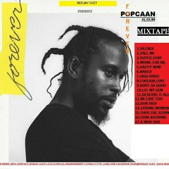 POPCAAN FOREVER ALBUM{2018} MIXTAPE BY DJ CLET.mp3