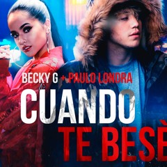 Becky G, Paulo Londra - Cuando Te Besé (Remix by Victoria Aguilera)