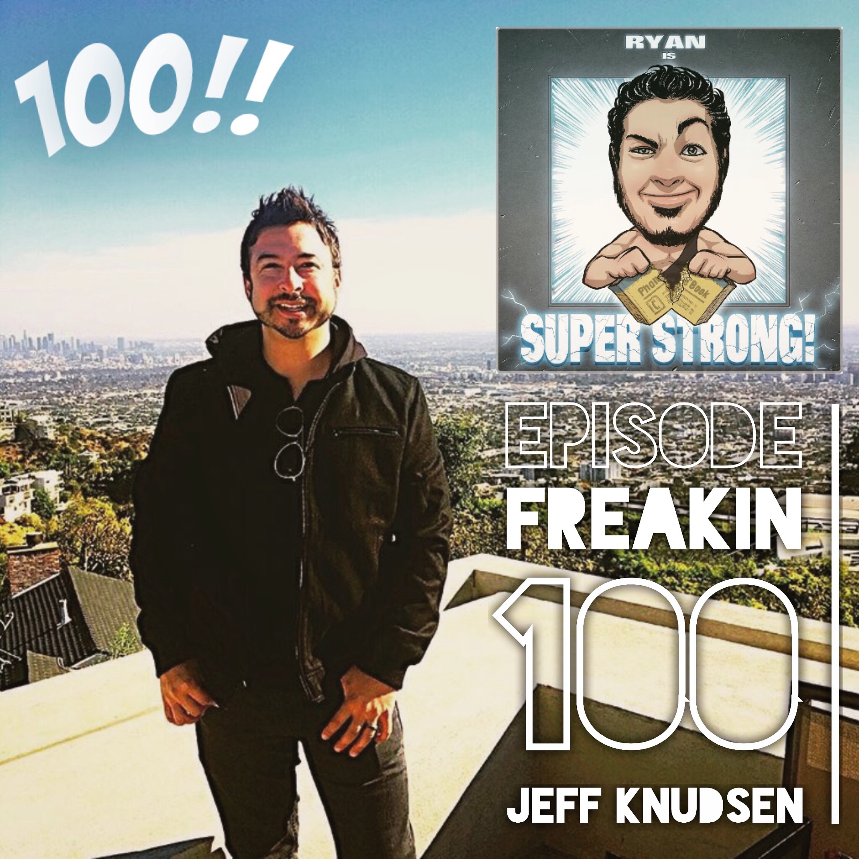 Episode 100 - Is Jeff Knudsen Super Strong? (also feat. LORI PASQUALINO) episode artwork