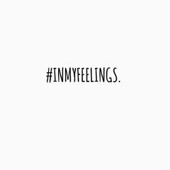 #INMYFEELINGS (Ft. AdiosFinito)