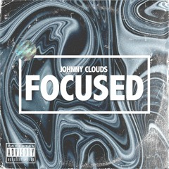 Johnny Clouds - Focused (Prod. by OMZ Beats)