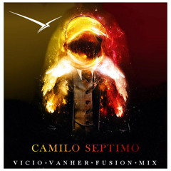 Camilo Septimo - Vicio (Vanher Fusion Mix)