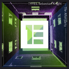 TYPE3 & Sebastian Knight - The Afterparty