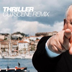 thriller (cutscene remix)