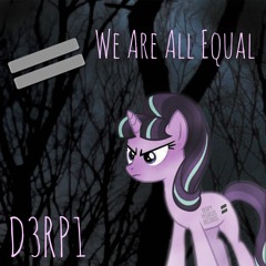 [\_D 3 R P 1_/] - We Are All Equal