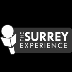 The Surrey Experience Episode 47