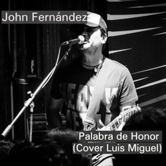 Palabra De Honor (Cover Luis Miguel)