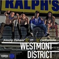 SNOOP X X5 X COOT CORLEONE- WESTMONT DISTRICT