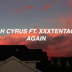 Again - Noah Cyrus ft. xxxtentacion (babyxo bootleg)