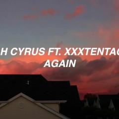 Again - Noah Cyrus ft. xxxtentacion (babyxo remix)