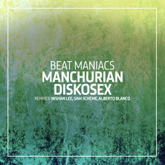 Premiere: Beat Maniacs - Manchurian Diskosex [One Of A Kind]