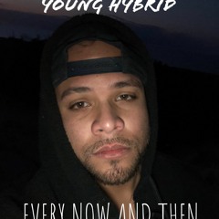 EVERY NOW AND THEN (Prod by Young Taylor and Swank)