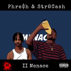 Phre$h ft. Str8Cash - 2Menace