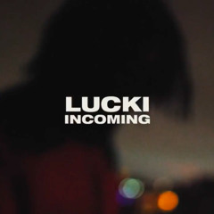 LUCKI x INCOMING
