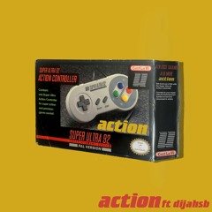 Action ft Dijah SB