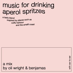 music for... drinking aperol spritzes - Benjamas & Oli Wright