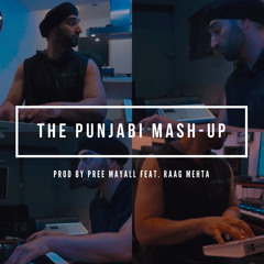 THE PUNJABI MASH-UP Feat. Raag Mehta (Prod. Pree Mayall)