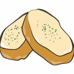I Fucking Love Garlic Bread