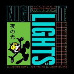 Nick Bike & Adam Doubleyou - Lights Out
