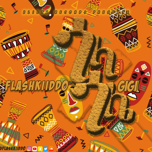 Flashkiiddo X Gigi (Ejjigayehu Shibabaw) - Gola Gole