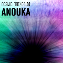 COSMIC FRIENDS 38 - ANOUKA