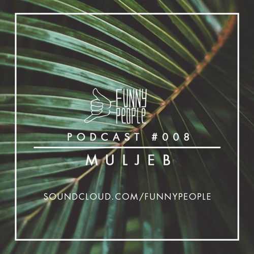 A Funny People Podcast #008 - Muljeb