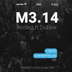 M3.14 - Andiez ft Dubbie