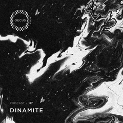 OECUS Podcast 117 // DINAMITE