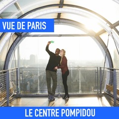 Le Centre Pompidou #VueDeParis