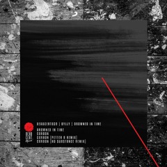 DEADCERT039 : BYLLY - Drowned In Time (incl. Petter B & HD Substance Remixes)