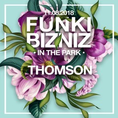 Thomson - Funki Bizniz In The Park - 11.08.18