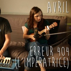 Erreur 404 - Avril (Reprise de l'Impératrice)