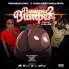 THROWBVCK FT MANLIKESTUNNA- BUMPER2BUMPER