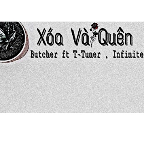 Xóa Và Quên - Butcher ft T-Tuner , Infinite