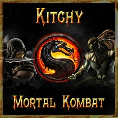 Kitchy - Mortal Kombat (Free Download)