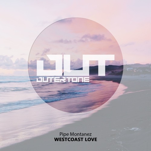 Pipe Montanez - WestCoast Love [Outertone Free Release]