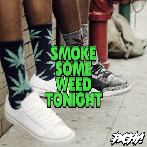 Smoke Some Weed Tonight (PXCHY! REMIX)