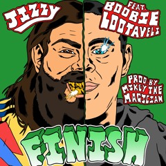 FINISH feat. Boobie Lootaveli (Prod. by Mikey The Magician)
