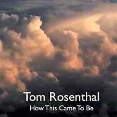 Tom Rosenthal - How This Came To Be (Official Audio)