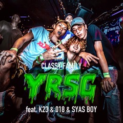 Classy Family - YRSG Feat. K23 & 018 & SYASBOY [Prod.aki]