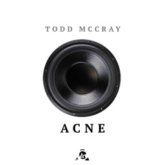 Acne - Todd McCray