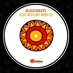 Blacksheepz - Play With My Mind (Original Mix) OUT 20.08