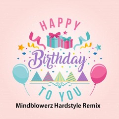 Happy Birthday To You! (Mindblowerz Hardstyle Remix)