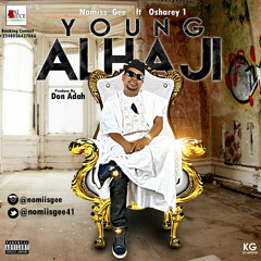 Nomiis Gee ft Osharey. Young Alhaji