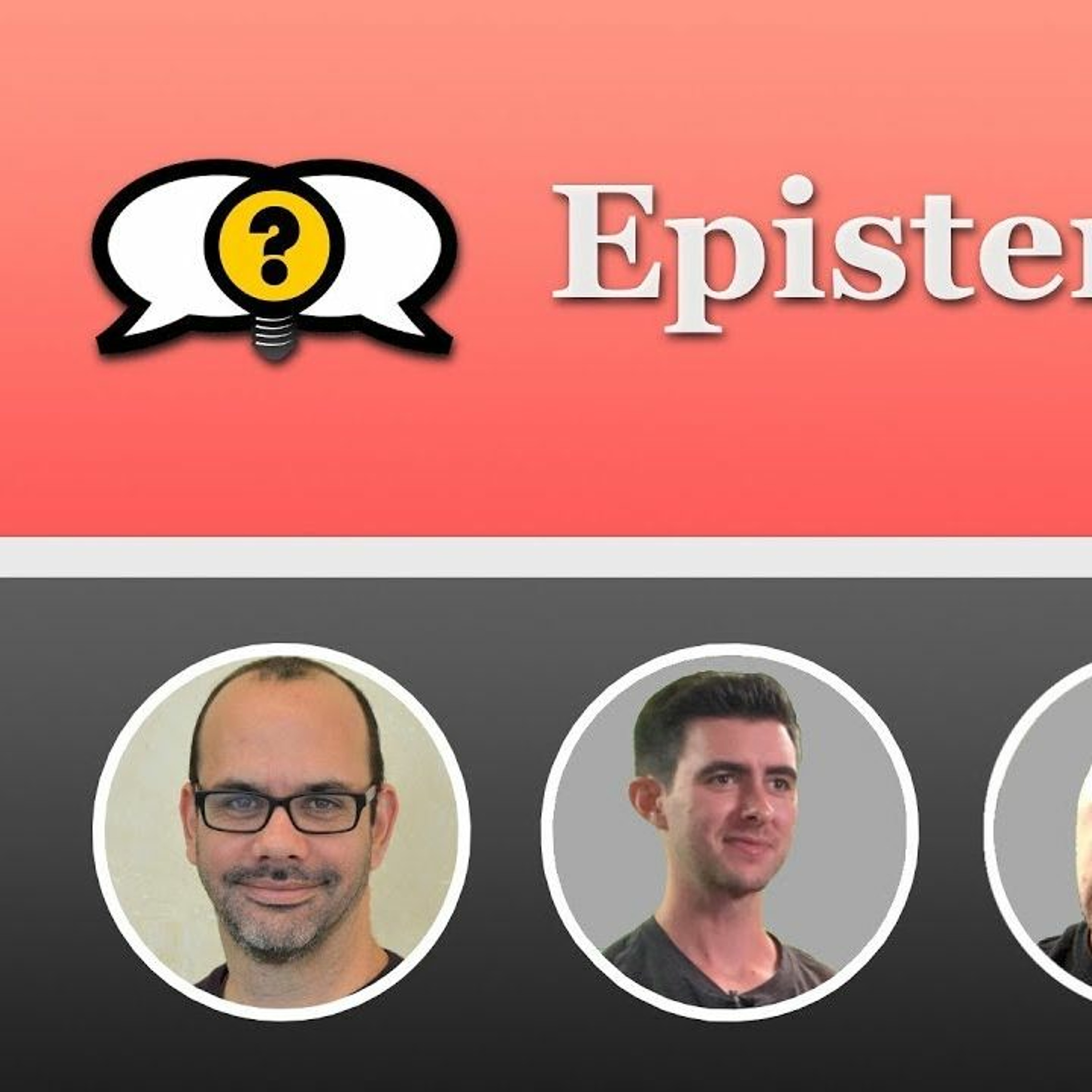 Ep 273: Show | Epistemic 20 | The Backfire Effect